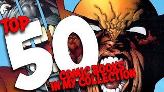 TOP 50 COMICS BOOKS IN MY COLLECTION! 2021