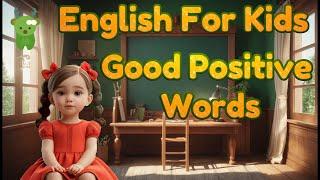 Learn Good Positive Words for Kids | Little Marvels E - Learning #englishforkids #english #kids