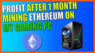 Profit After 1 Month Mining Ethereum ETH On My Gaming PC | Crypto Mining