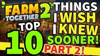 Farm Together 2 Top 10 Things I Wish I Knew Sooner Part 2