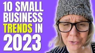 10 Trends for Small Business in 2023