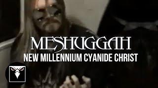 MESHUGGAH - New Millennium Cyanide Christ (Official Music Video)