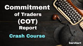 Commitment of Traders (COT) Report Crash Course