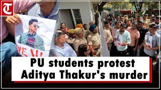 Panjab University students protest brutal murder of Aditya Thakur on campus, demand justice