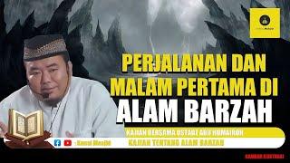 Perjalanan dan Malam Pertama di Alam "BARZAH' simak kajian bersama Ustadz Abu Humairoh