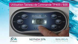 Guide d'utilisation du tableau de commande Balboa® TP400 / 600 pour spa NEPHEA SPA