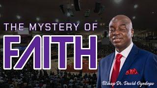 THE MYSTERY OF FAITH PRT1 | BISHOP DAVID OYEDEPO #COVENANTHIGHWAYS