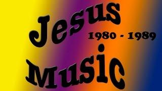 Jesus Music Timesweep 1980-89