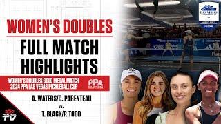 2024 PPA Las Vegas Pickleball Cup Women's Doubles - A. Waters/C. Parenteau vs. T. Black/P. Todd