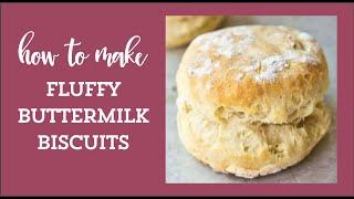 How to Make FLUFFY BUTTERMILK BISCUITS  I Tastes of Lizzy T