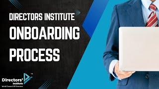 Directors’ Institute : Onboarding Process