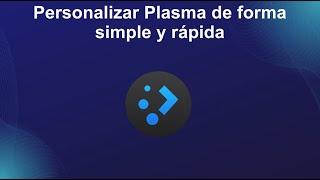 Personalizamos KDE Plasma de forma sencilla y rápida