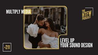 Level-Up Your Sound Design with Multiply Media || How To Film Weddings 211