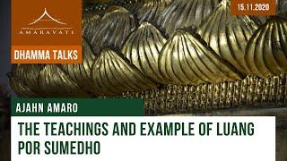 The Teachings and Example of Luang Por Sumedho | Ajahn Amaro | 15.11.2020