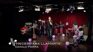 Necesitaba Llamarte - Danilo Parra - Autores en Vivo Ecuador