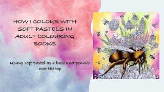 HOW I COLOUR WITH SOFT PASTELS IN ADULT COLOURING BOOKS | Soft pastel basing | Adult colouring