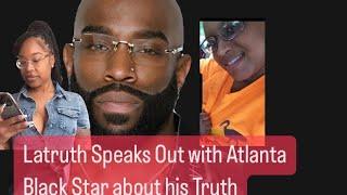 Latruth Speaks out With Atlanta Black Star about His Truth