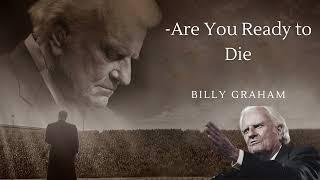 Billy Graham   Are You Ready to Die