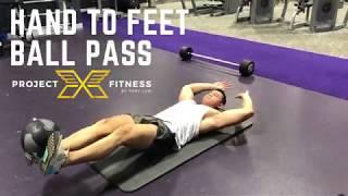 Project X Fitness: Hand to Feet Ball Pass