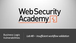 Business Logic Vulnerabilities - Lab #8 Insufficient workflow validation | Long Version