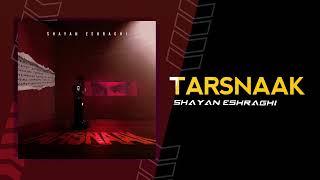 Shayan Eshraghi - Tarsnaak | OFFICIAL TRACK شایان اشراقی - ترسناک