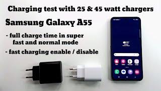 Samsung Galaxy A55 charging test with 25 watt and 45 watt chargers