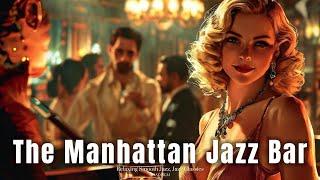 The Manhattan Jazz Bar [Jazz Hits, Best of Jazz]