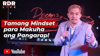 Tamang Mindset Para Makuha ang Pangarap | RDR Live