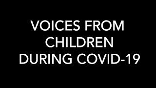 Voices from the children during Covid-19