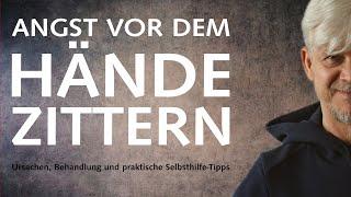 Angst vor dem Händezittern – Ursachen, Behandlung und praktische Selbsthilfe-Tipps