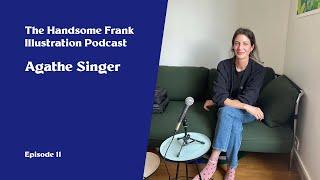 The Handsome Frank Illustration Podcast. 11 - Agathe Singer