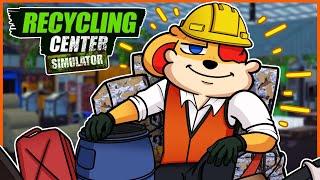 I AM THE TRASH KING!!! [Recycling Center Simulator] EP.2