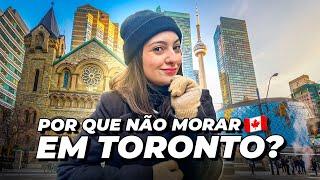 Por que NÃO MORAR em TORONTO em 2024! Minha opinião sincera sobre a vida no Canadá, vale a pena?