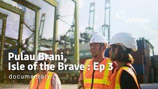 Singapore's Long Lost Island, Pulau Brani, Isle of the Brave Ep 3: The Move