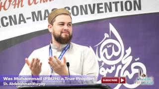 Was Muhammad PBUH a True Prophet by Abdelrahman Murphy | 877-Why-Islam