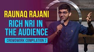 CROWD WORK VOL. 2 | UNSCRIPTED STAND UP COMEDY | RAUNAQ RAJANI