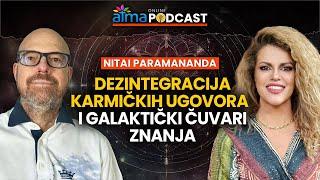 DEZINTEGRACIJA KARMIČKIH UGOVORA & GALAKTIČKI ČUVARI ZNANJA / NITAI PARAMANANDA PODCAST