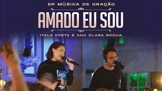 AMADO EU SOU - ANA CLARA ROCHA E ITALO POETA - ÁLBUM MÚSICA DE ORAÇÃO