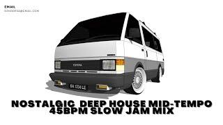 Nostalgic  Deep House Mid-Tempo 45bpm Slow Jam Mix   South African Soulful Deep House Mix