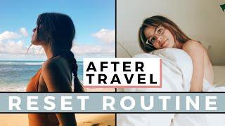 Reset Routine  Get Your Life Together After Travel