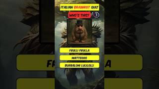 ITALIAN BRAINROT CHARACTER QUIZ | Can you get Them All? 
