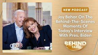 Joy Behar On The Behind-The-Scenes Moments Of Pres. Biden On 'The View' | Behind The Table, 9.25.24