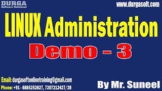 LINUX Administration tutorials || Demo - 3 || by Mr. Suneel On 11-09-2024 @10PM IST