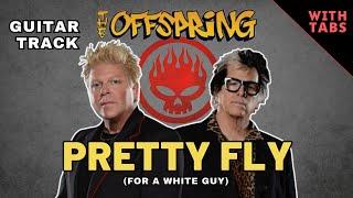 Pretty Fly (For a White Guy) - The Offspring | Guitar Track  (With Tabs)