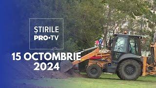 Știrile PRO TV - 15 Octombrie 2024