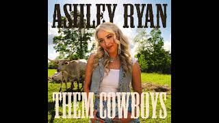 Ashley Ryan - Them Cowboys (Official Audio)