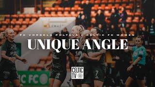 Unique Angle | Vorskla Poltava 0-1 Celtic FC Women | Ghirls secure advantage for UWCL second leg!