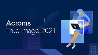 Acronis True Image: Your digital life – protected