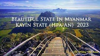 One of the most beautiful State in Myanmar - Kayin State (Hpa-An)  2023