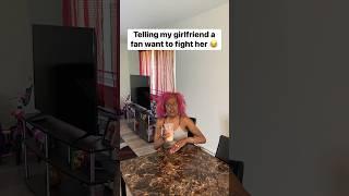 Telling My Girlfriend A Fan Want To Fight Her  #funny #comedy #couples